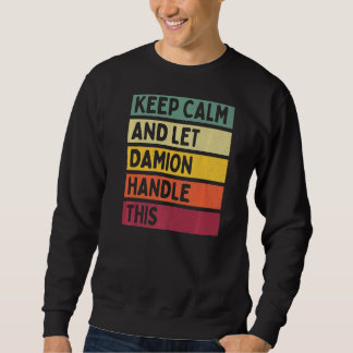 Sweatshirt Restez Calme Et Laissez Damion Traiter Cette Citat