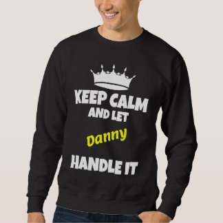 Sweatshirt Restez calme et laissez Danny le faire humour sarc