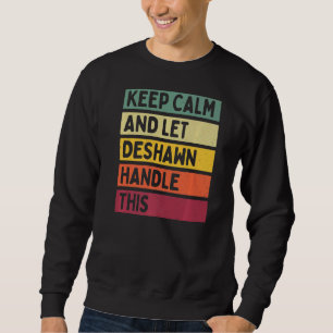 Sweatshirt Restez Calme Et Laissez Deshawn Traiter Cette Cita