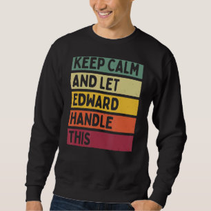 Sweatshirt Restez Calme Et Laissez Edward Traiter Cette Citat