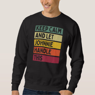 Sweatshirt Restez Calme Et Laissez Johnnie Traiter Cette Cita