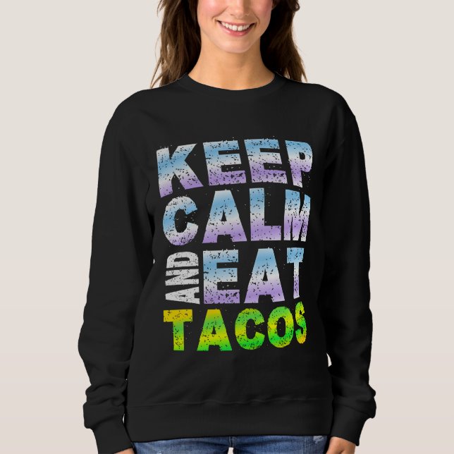Sweatshirt Restez calme et mangez des tacos (Devant)
