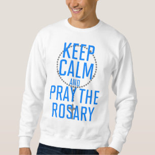 Sweatshirt Restez calme et priez le Rosaire
