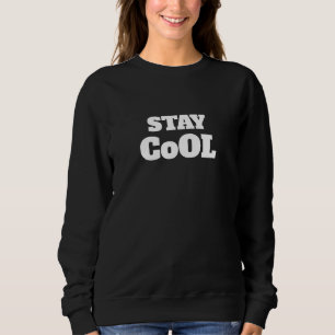 Sweatshirt Restez Cool Calme, Serein & Posé Gardez Votre Cool