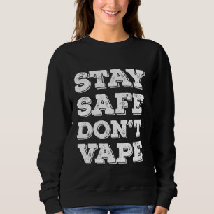 Sweatshirt Restez en sécurité Ne videz pas ou n'utilisez pas