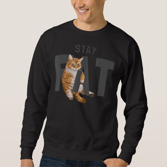 Sweatshirt Restez Gros Lazy Happy Chubby Kitty Chat Avec Bon (Devant)