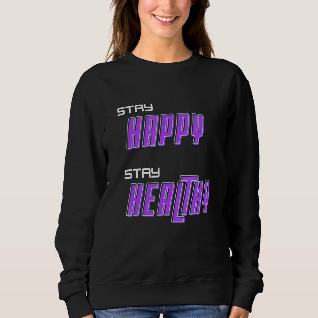 Sweatshirt Restez heureux de rester en santé (Devant)