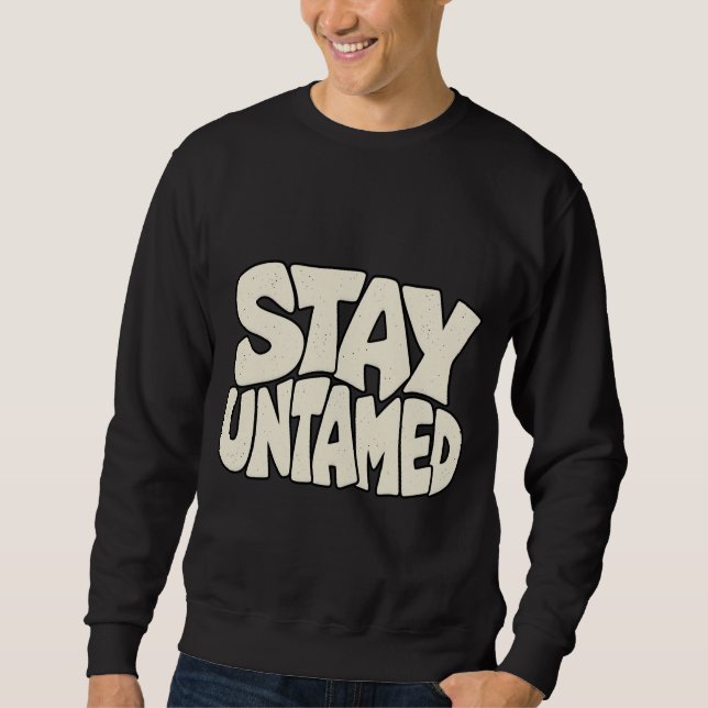 Sweatshirt Restez Indompté — Esprit Sauvage & Typographie de  (Devant)