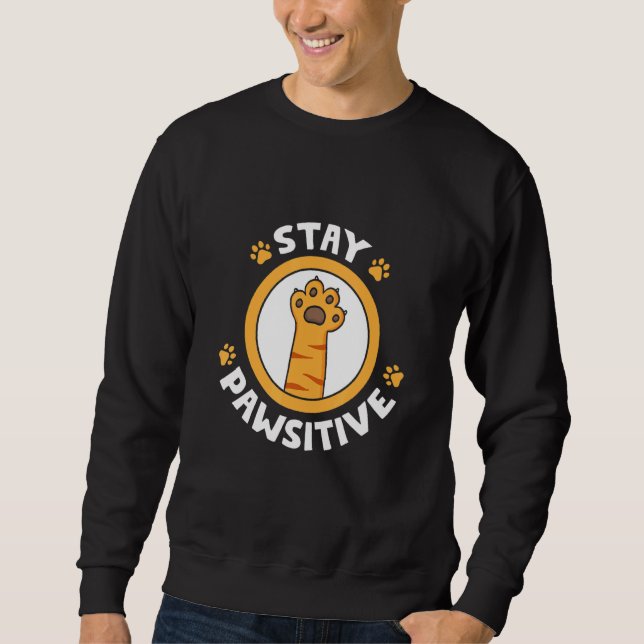 Sweatshirt Restez Pawsitive Chat Paw Chat Pawprint animal (Devant)