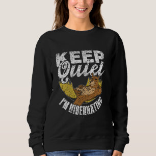 Sweatshirt Restez tranquille Je suis en hibernation dormant H