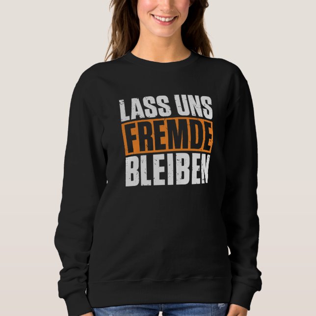 Sweatshirt Restons plus étrangers humour noir (Devant)