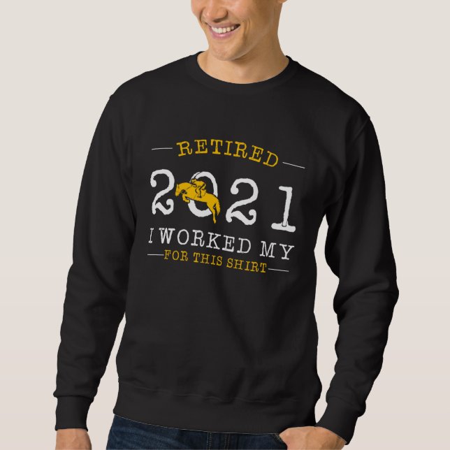Sweatshirt Retired 2021 Retirement Humor For Horse (Devant)
