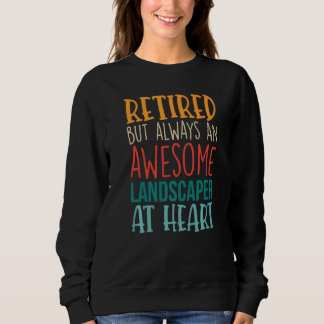 Sweatshirt Retired But Awesome Landscaper Landscaping Retire