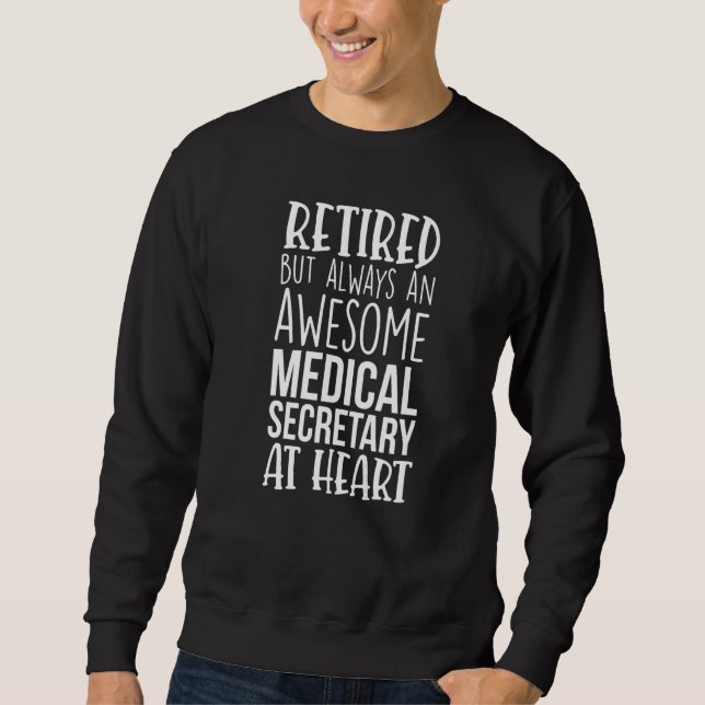 Sweatshirt Retired But Awesome Medical Secretary Funny Retire (Devant)