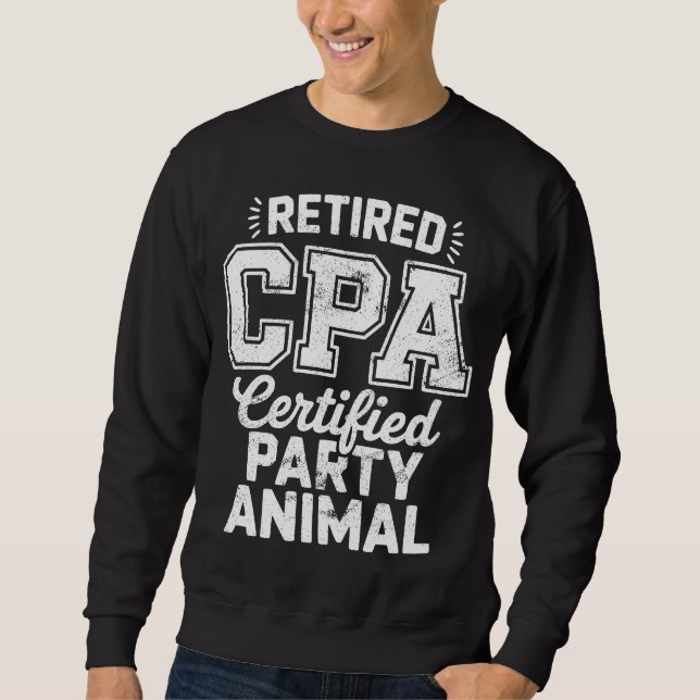 Sweatshirt Retired CPA Certified Party Animal (Devant)