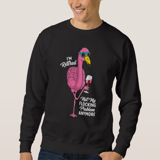 Sweatshirt Retired Flamingo Retirement Retiring Party Humor (Devant)