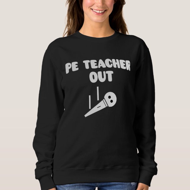 Sweatshirt Retired PE Teacher Out Retirement End Of School Ye (Devant)