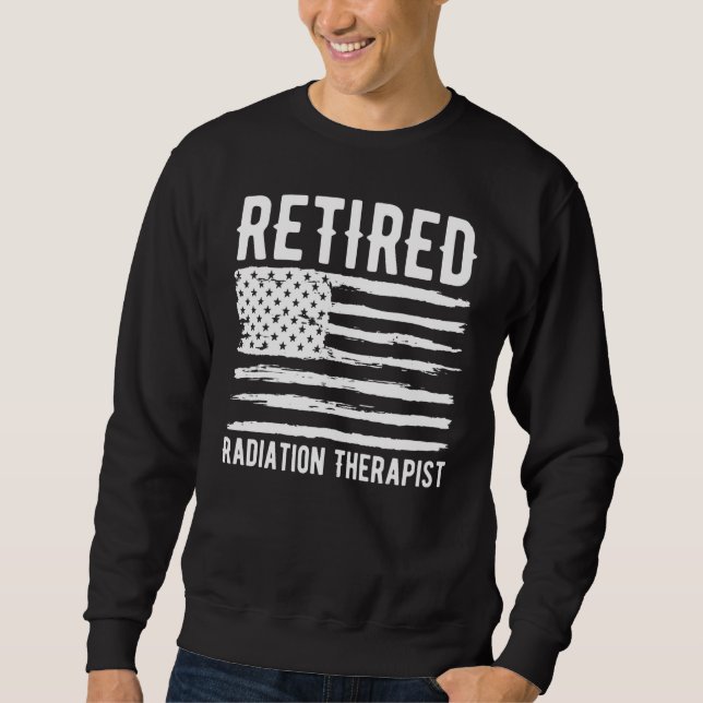Sweatshirt Retired Radiation Therapist Profession American Fl (Devant)