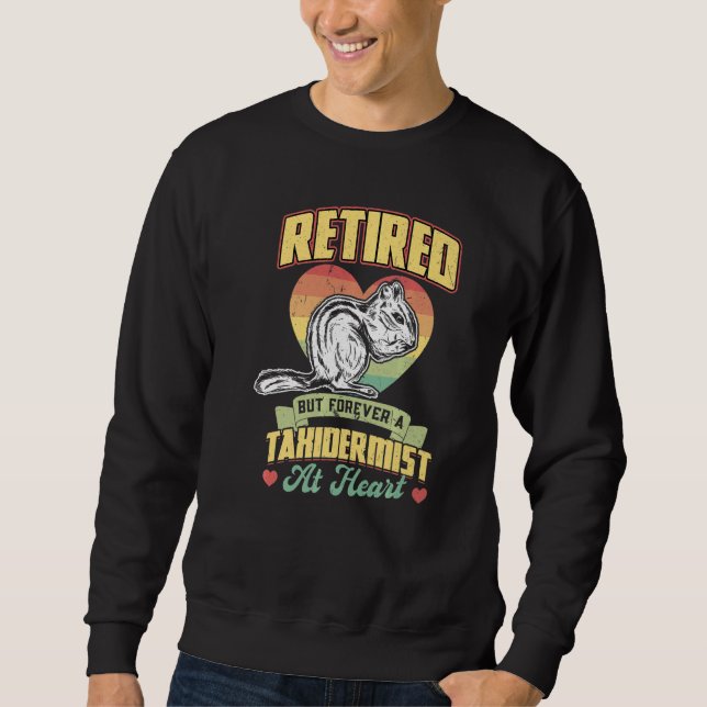 Sweatshirt Retired Taxidermist Taxidermy (Devant)