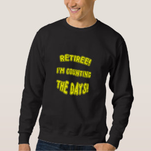 SWEATSHIRT RETIREE IM COMPTE DES JOURS UN NOUVEAU MÈME JUSTE