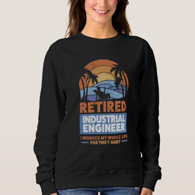 Sweatshirt Retirement Retiree Engineering Retired Industrial  (Devant)