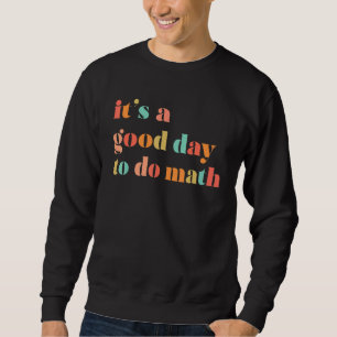 Sweatshirt Retour à l'école C'est un bon jour pour faire des 