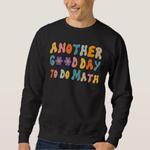 Sweatshirt Retour à l'école  Une autre bonne journée pour fai