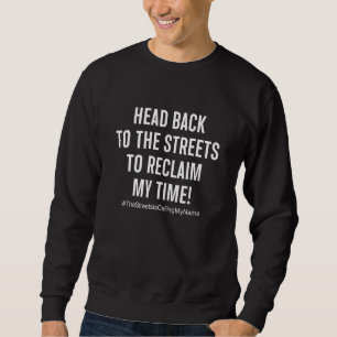 Sweatshirt Retournez Dans La Rue Pour Reprendre Mon Temps