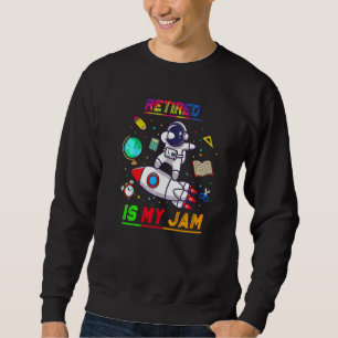 Sweatshirt Retraité Est Mon Jam Astronaute Retour À L'École E