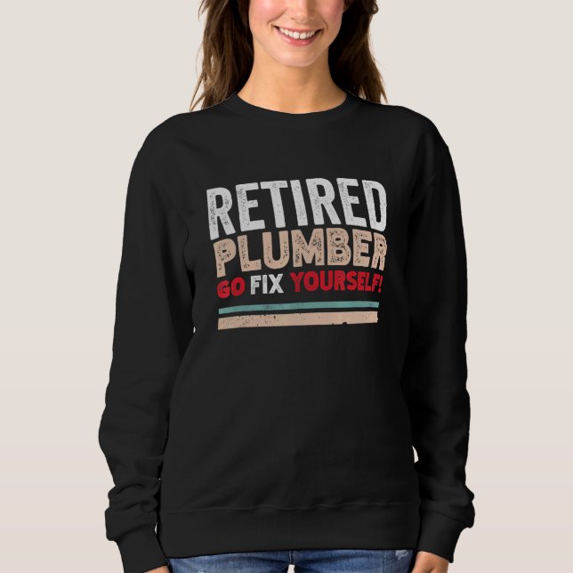 Sweatshirt Retraité Plumber Go Réparez-Vous Retro Design (Devant)
