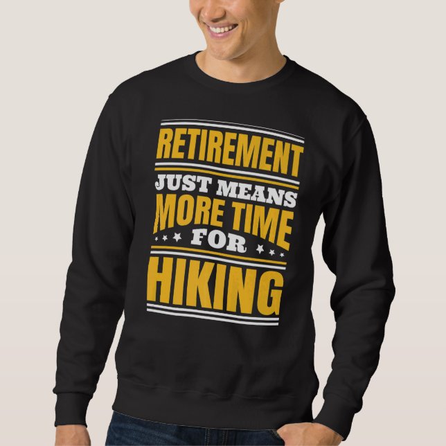 Sweatshirt Retraite Plus De Temps Pour La Randonnée (Devant)