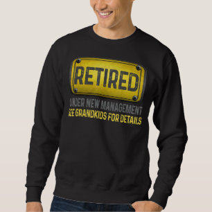 Sweatshirt Retraité Sous Nouvelle Gestion Voir Grandkids For