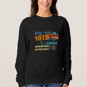 Sweatshirt Retro 1972 les années 70 Vintage 50 Ans Hey Homme