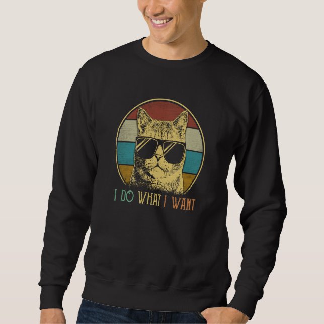 Sweatshirt Retro 70s 80s 90s I do what I want cat  cat   2 (Devant)