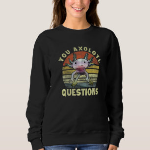 Sweatshirt Retro 80s 90s Axolotl You Axolotl Questions Garçon