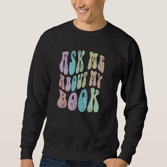Sweatshirt Retro ASK ME About MY LIVRE Published Author Event (Devant)