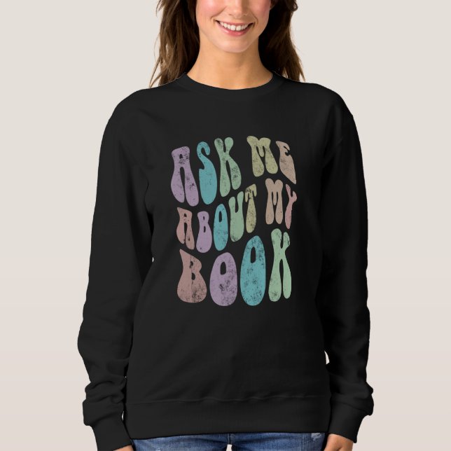 Sweatshirt Retro ASK ME About MY LIVRE Published Author Event (Devant)