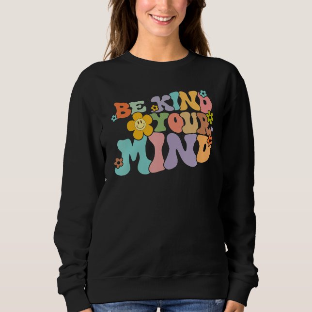 Sweatshirt Retro Be Kind To Your Mind Mental Health Mindfulne (Devant)