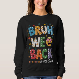 Sweatshirt Retro Bruh We Back 7th Graders Tee -Cool First Day