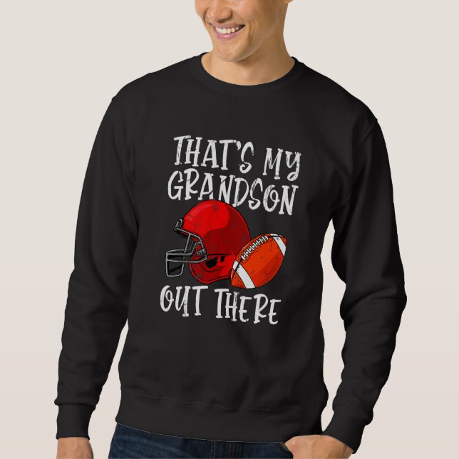 Sweatshirt Rétro C'est Mon Petit-Fils Là-Bas Footbal Américai (Devant)