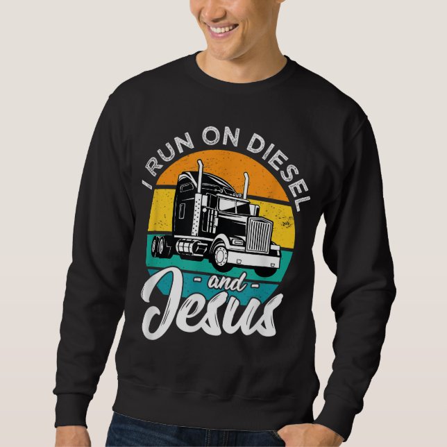 Sweatshirt Rétro Christian Truck Driver I Run On Diesel And J (Devant)