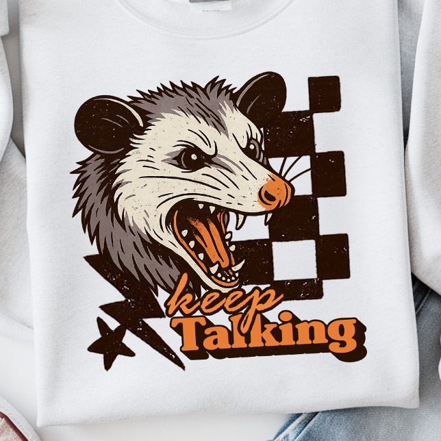 Sweatshirt Retro Continue Talking Feral Possum : Animal sauva (This keep talking feral possum design brings bold edgy humor to your day!
)