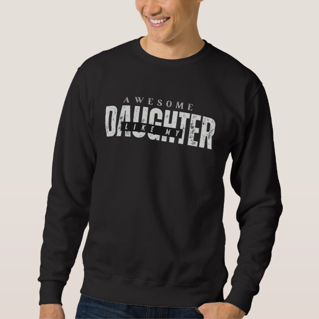Sweatshirt Retro Cool And  Awesome Like My Daughter Father Da (Devant)
