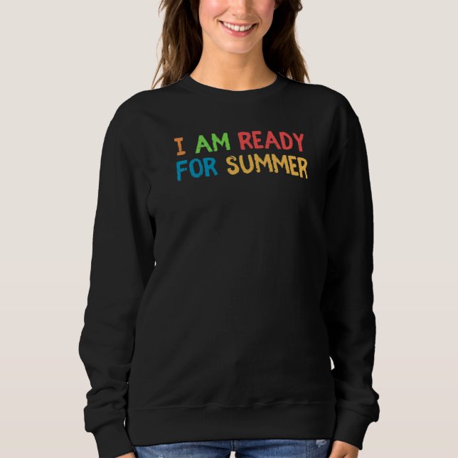 Sweatshirt Rétro Cool I Au Ready For Summer Graphic (Devant)