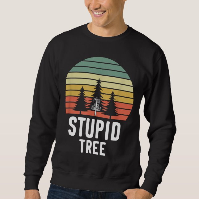 Sweatshirt Retro Disc Golf Stupid Tree Funny Frisbee Golf Gif (Devant)