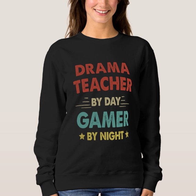 Sweatshirt Retro Drama Teacher By Day Gamer By Night (Devant)