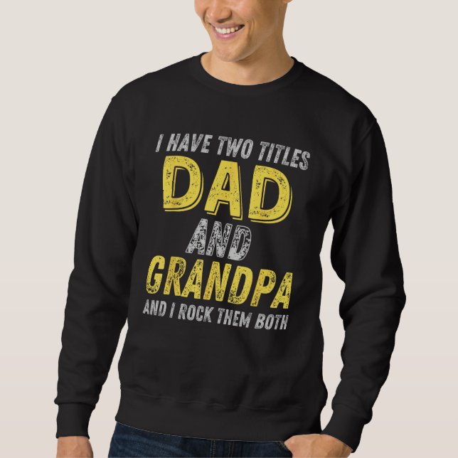 Sweatshirt Retro Father's Day I Have Two Titles Dad And Grand (Devant)