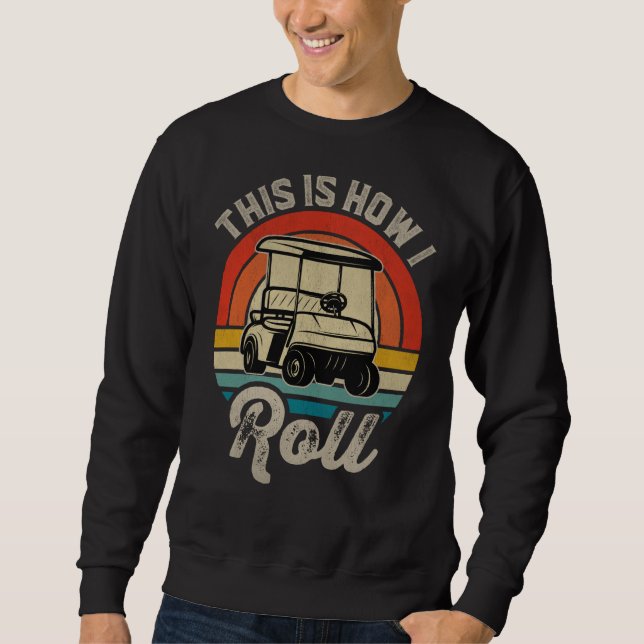 Sweatshirt Retro Golf Sunset This Is How I Roll Golf Cart Gol (Devant)