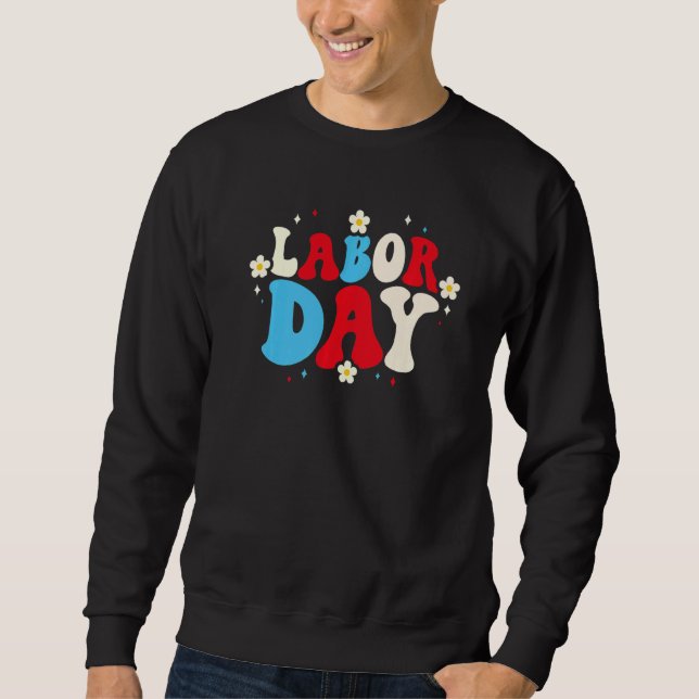 Sweatshirt Retro Groovy American Flag Happy Labor Day Patriot (Devant)
