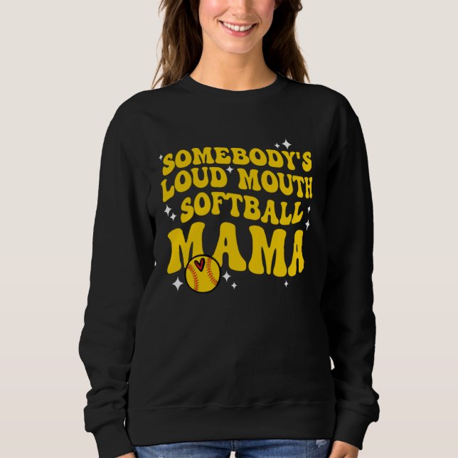 Sweatshirt Retro Groovy Somebody s Loud Mouth Softball Mama W (Devant)
